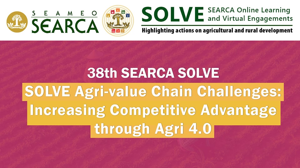 38th Webinar: SOLVE Agri-value Chain Challenges: Increasing Competitive Advantage through Agri 4.0